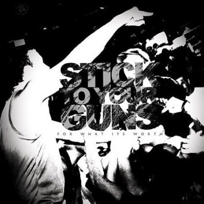 Stick To Your Guns: "For What It's Worth" – 2007